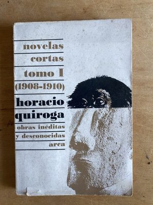 Novelas Cortas I 1908 1910 - Quiroga, Horacio (3b2)