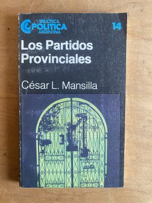 Los partidos provinciales - Mansilla, Cesar L (2z7)