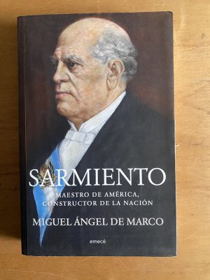 Sarmiento - Maestro de America, constructor - De Marco (2v3