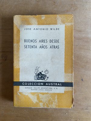 Buenos Aires desde setenta años atras - Wilde (3g2)