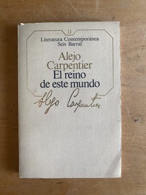 El reino de este mundo - Carpentier, Alejo (2z4)