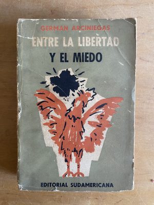 Entre la libertad y el miedo - Arciniegas, German (3g3)
