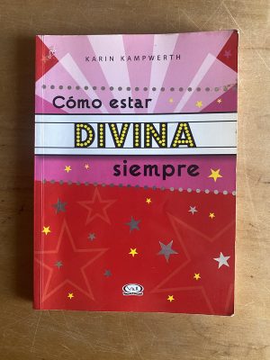 Como estar divina siempre - Kampwerth, Karin (2z6)