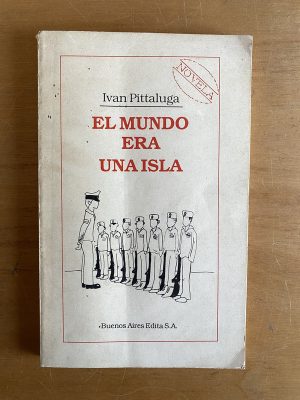 El mundo era una isla - Pittaluga, Ivan (2x2)