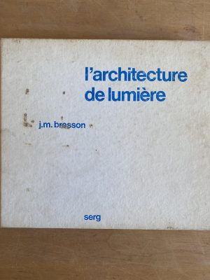 L'Architecture de lumière - Bresson, J. M (3g8)