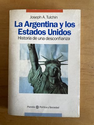 La Argentina y los Estados Unidos - Tulchin, Joseph A (2x4)