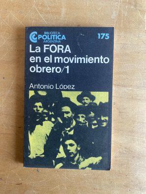 La fora en el movimiento obrero 1 - Lopez, Antonio (2z7)
