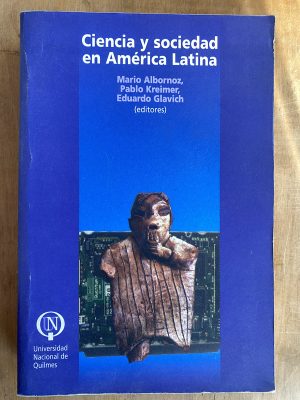 Ciencia y sociedad en America Latina- Albornoz; Kreimer(ii3