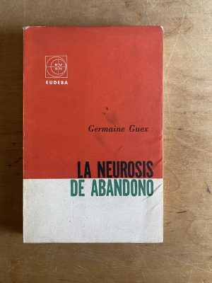 La neurosis de abandono - Guex, Germaine (3d6)