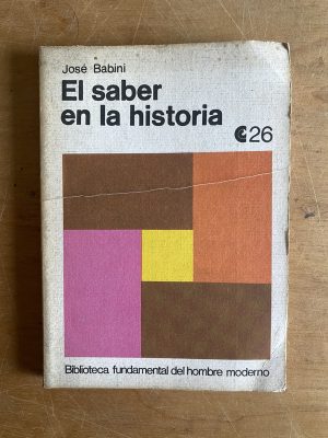 El saber en la historia - Babini, Jose (3a5)