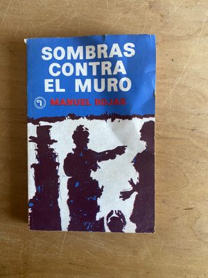 Sombras contra el muro - Rojas, Manuel (2y3)