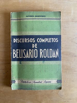 Discursos completos de Belisario Roldan - Roldan (2x2)