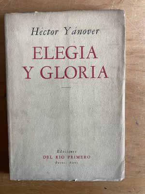 Elegia y gloria - Yanover, Hector (2y8)