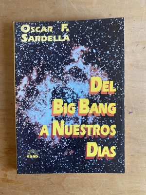 Del Big Bang a nuestros dias - Sardella, Oscar F (3g7)