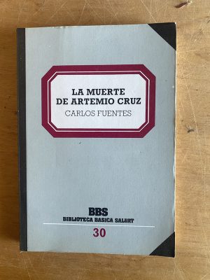 La muerte de Artemio Cruz - Fuentes, Carlos (2z7)