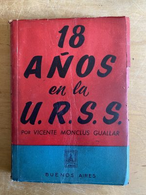 18 años en la URSS - Monclus Guallar, Vicente (3a6)