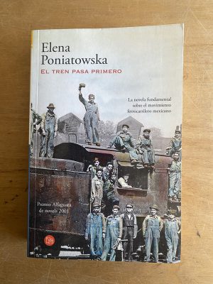 El tren pasa primero - Poniatowska, Elena (3a7)