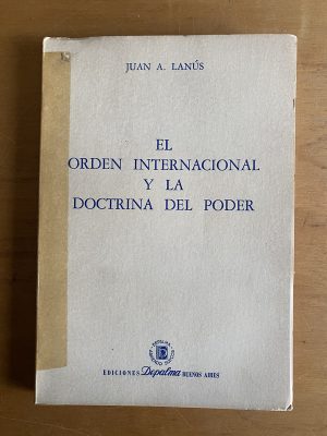 El orden internacional y la doctrina del poder - Lanus (2v3