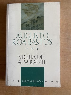 Vigilia del almirante - Roa Bastos, Augusto (3b7)