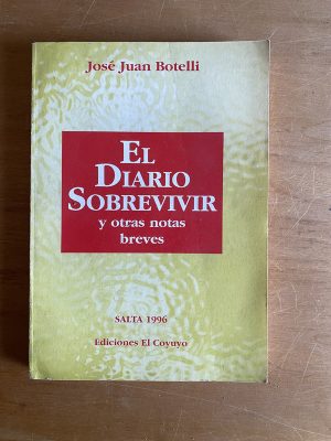 El diario sobrevivir y otras notas breves - Botelli (2w7)
