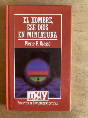 El hombre, ese dios en miniatura - Grasse, Pierre P (2z7)