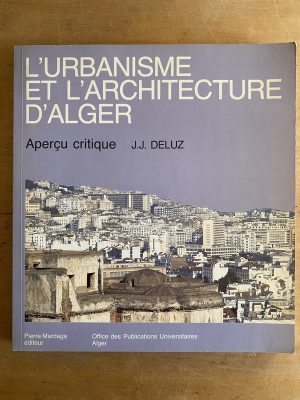 L'urbanisme et l'architecture d'alger - Deluz, J.J. (2g6)