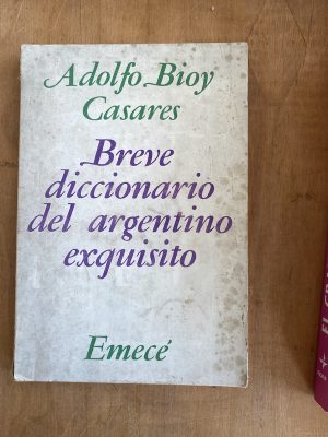 Breve diccionario del argentino exquisito- Bioy Casares(ii3