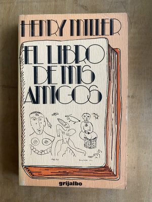 El libro de mis amigos - Miller, Henry (a5)