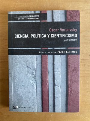Ciencia, politica y cientificismo y otros- Varsavsky (2x4)