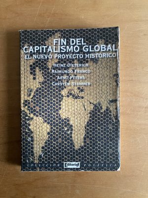 Fin del capitalismo global El nuevo proyecto- Dieterich (2v