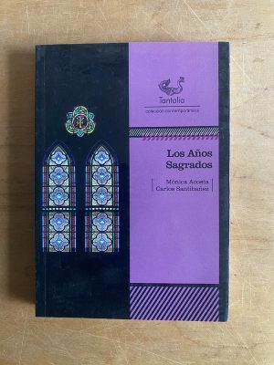 Los años sagrados - Acosta, Monica; Santibañez, Carlos (3d1