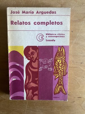 Relatos completos - Arguedas, Jose Maria (2y6)