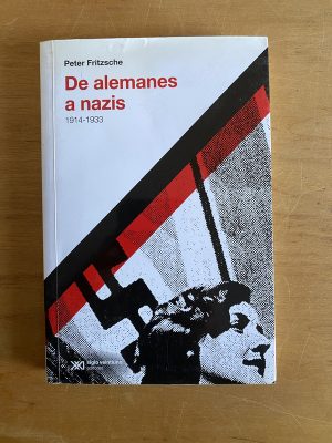 De alemanes a nazis 1914-1933 - Fritzsche, Peter (2x4)