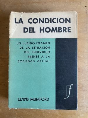 La condicion del hombre - Mumford, Lewis (3g3)