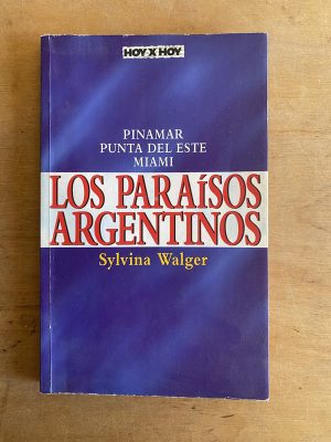 Los paraisos Argentinos Pinamar Punta del Este- Walger (3h2
