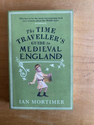 The time traveller's guide medieval England - Mortimer (2x9