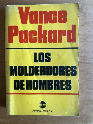 Los moldeadores de hombres - Packard, Vance (2v1)