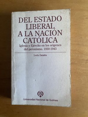 Del estado liberal a la nacion catolica - Zanatta (2v3)
