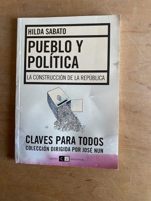 Pueblo y politica - Sabato, Hilda (3d7)