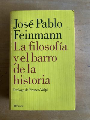 La filosofia y el barro de la historia - Feinmann (3d5)