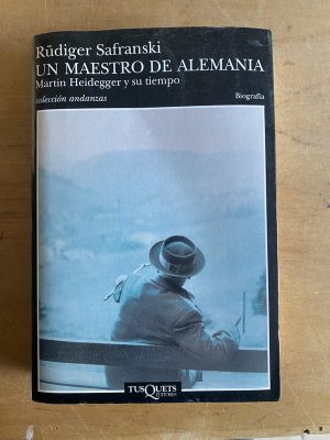 Un maestro de alemania. Martin heidegger y- Safranski (3d5)