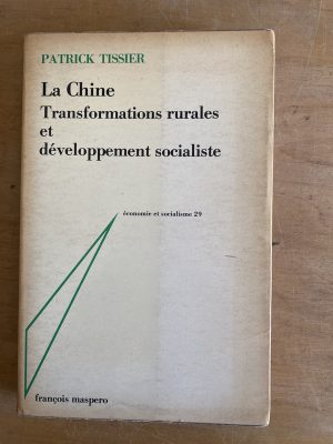 La Chine. Transformations rurales et - Tissier (3g8)