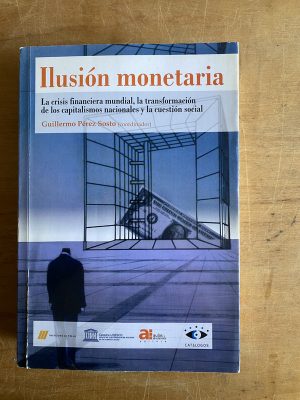 Ilusion monetaria - Perez Sosto, Guillermo (3b6)