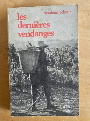 Les dernières vendanges - Achour, Mouloud (3g6)