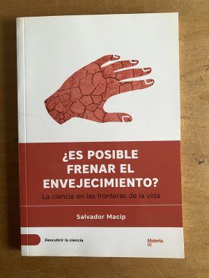 ¿Es posible frenar el envejecimiento?- Macip, Salvador (3a4
