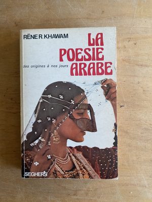 La poesie Arabe. Des origines a nos jours - Khawam (3h2)