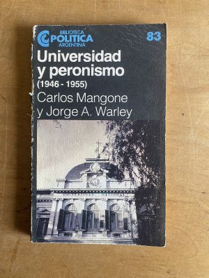 Universidad y peronismo - Mangone; Warley (3d4)