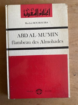Abd- Al-Mu'Min. Flambeau des Almohades - Bourouiba (3h2)