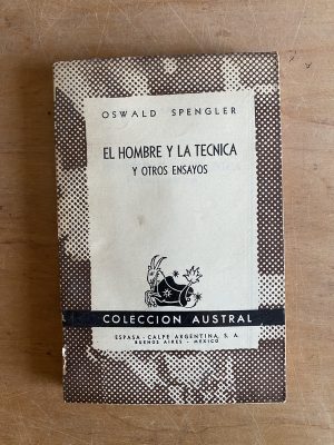 El hombre y la tecnica y otros ensayos - Spengler (3g5)