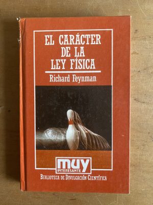 El caracter de la ley fisica - Feynman, Richard (3d4)